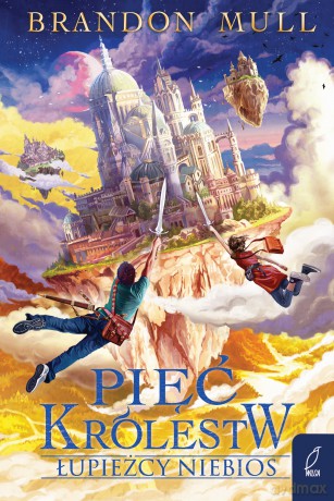 Łupieżcy niebios. Pięć królestw (Tom 1) - Brandon Mull [KSIĄŻKA]