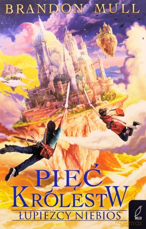 Łupieżcy niebios. Pięć królestw (Tom 1) - Brandon Mull [KSIĄŻKA]