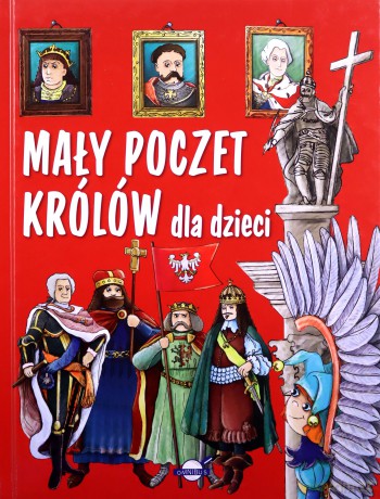 Mały poczet królów dla dzieci - Piotr Rowicki [KSIĄŻKA]