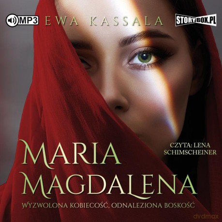 Maria Magdalena. Wyzwolona kobiecość, odnaleziona boskość - Ewa Kassala [AUDIOBOOK]