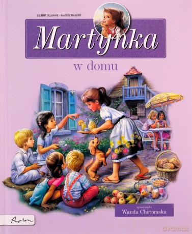 Martynka w domu. Zbiór opowiadań - Gilbert Delahaye, Marcel Marlier [KSIĄŻKA]