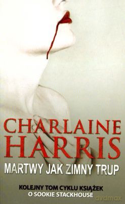 Martwy Jak Zimny Trup - Charlaine Harris [KSIĄŻKA]