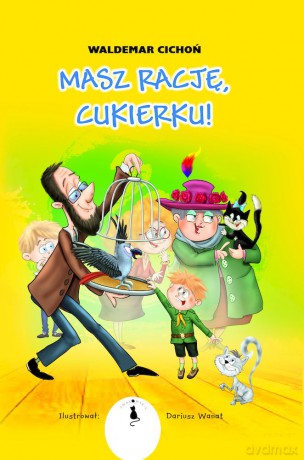 Masz rację, Cukierku! - Waldemar Cichoń [KSIĄŻKA]