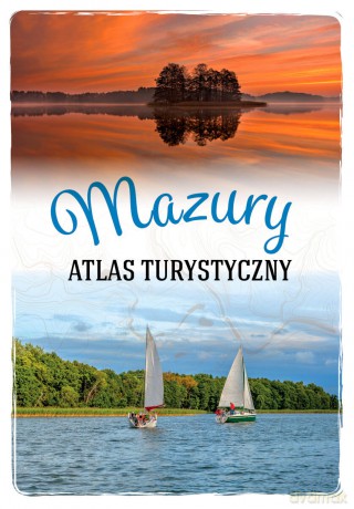 Mazury. Atlas turystyczny - Magdalena Malinowska [KSIĄŻKA]