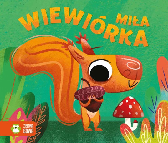 Miła wiewiórka. Historyjki harmonijki [KSIĄŻKA]
