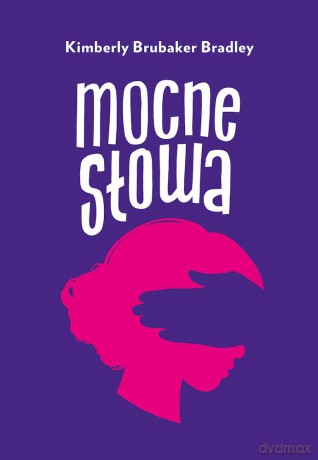 Mocne słowa - Kimberly Brubaker Bradley [KSIĄŻKA]