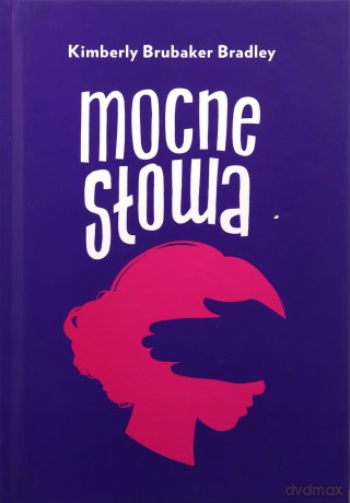 Mocne słowa - Kimberly Brubaker Bradley [KSIĄŻKA]