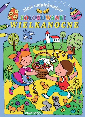 Moje najpiękniejsze kolorowanki wielkanocne - Mikołaj Michałowski, Kasia Kołodziej [KSIĄŻKA]
