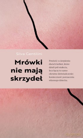 Mrówki nie mają skrzydeł - Silva Gentilini [KSIĄŻKA]