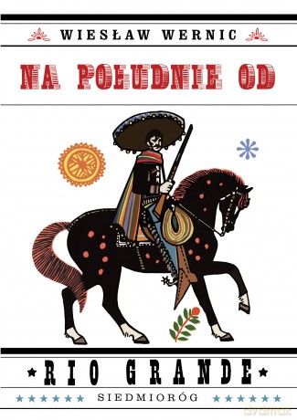 Na południe od Rio Grande - Wiesław Wernic [KSIĄŻKA]