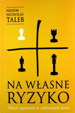 Na własne ryzyko. Ukryte asymetrie w codziennym życiu - Nassim Nicholas Taleb [KSIĄŻKA]