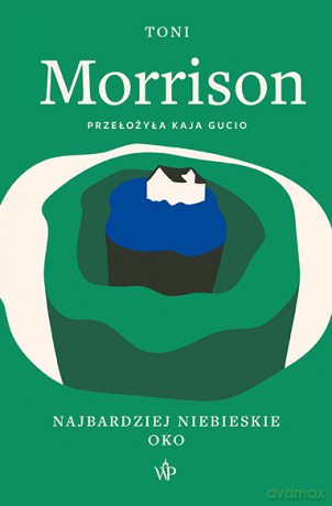 Najbardziej niebieskie oko - Toni Morrison [KSIĄŻKA]