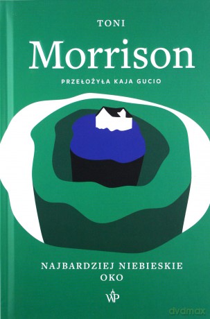 Najbardziej niebieskie oko - Toni Morrison [KSIĄŻKA]