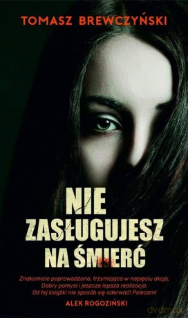 Nie zasługujesz na śmierć - Tomasz Brewczyński [KSIĄŻKA]