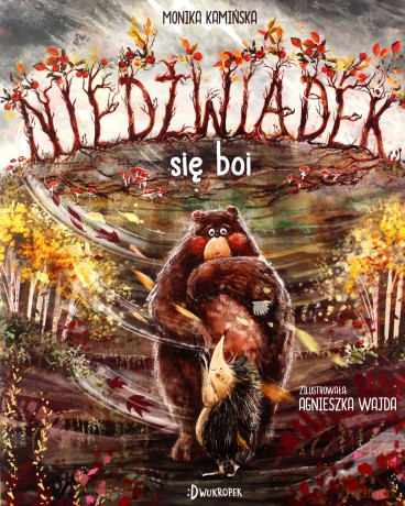 Niedźwiadek się boi - Monika Kamińska [KSIĄŻKA]