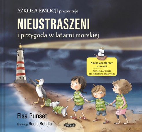 Nieustraszeni i przygoda w latarni morskiej. Szkoła emocji - Elsa Punset [KSIĄŻKA]