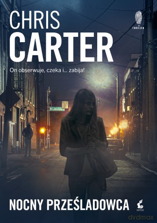Nocny prześladowca - Chris Carter [KSIĄŻKA]
