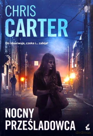 Nocny prześladowca - Chris Carter [KSIĄŻKA]