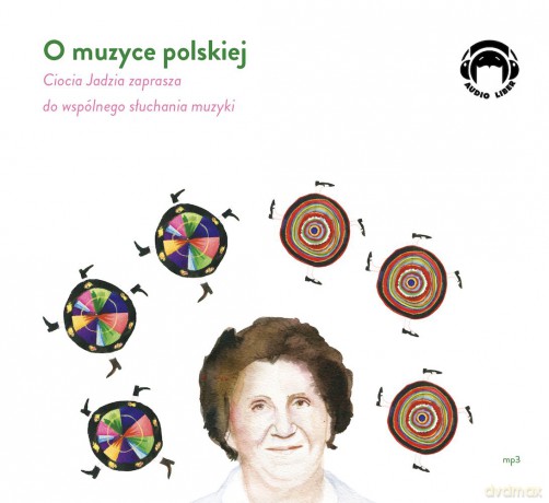 O muzyce polskiej. Ciocia Jadzia zaprasza do wspólnego słuchania muzyki - Jadwiga Mackiewicz [AUDIOBOOK]