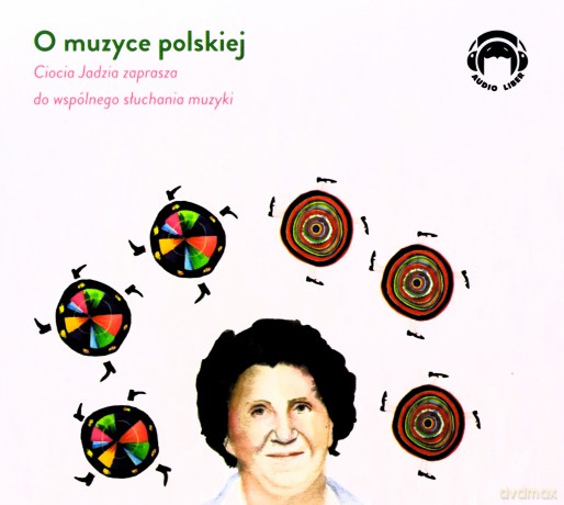 O muzyce polskiej. Ciocia Jadzia zaprasza do wspólnego słuchania muzyki - Jadwiga Mackiewicz [AUDIOBOOK]