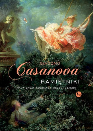 Pamiętniki. Największy kochanek wszechczasów - Giacomo Casanova [KSIĄŻKA]