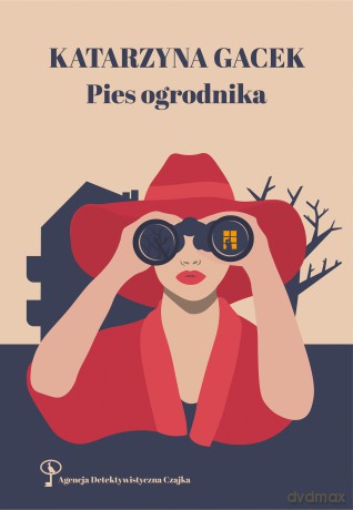 Pies ogrodnika. Agencja Detektywistyczna CZAJKA - Katarzyna Gacek [KSIĄŻKA]