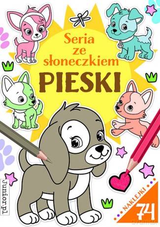 Pieski. Seria ze słoneczkiem [KSIĄŻKA]