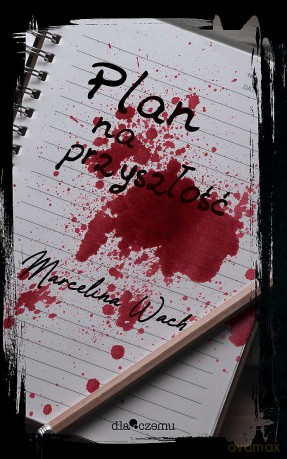 Plan na przyszłość - Marcelina Wach [KSIĄŻKA]