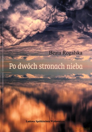Po dwóch stronach nieba - Beata Rogalska [KSIĄŻKA]