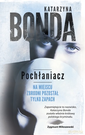Pochłaniacz - Katarzyna Bonda [KSIĄŻKA]
