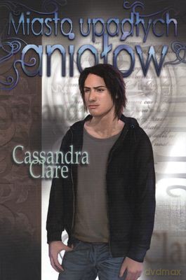 Miasto Upadłych Aniołów - Cassandre Clare [KSIĄŻKA]