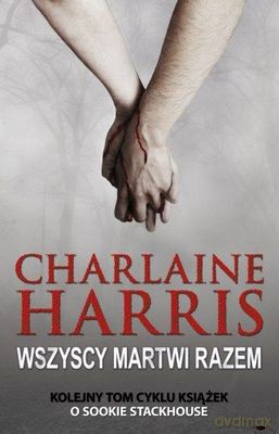 Wszyscy Martwi Razem - Charlaine Harris [KSIĄŻKA]