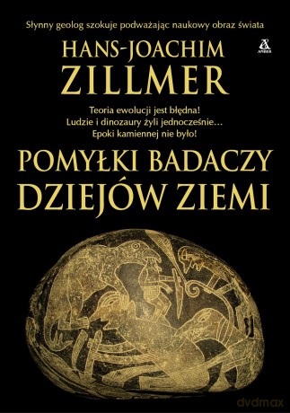 Pomyłki badaczy dziejów Ziemi - Hans-Joachim Zillmer [KSIĄŻKA]
