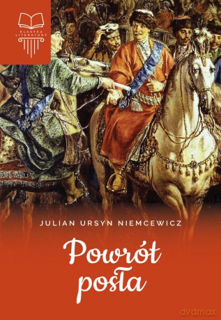 Powrót posła. Klasyka literatury - Julian Ursyn Niemcewicz [KSIĄŻKA]