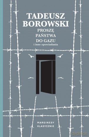 Proszę państwa do gazu i inne opowiadania - Tadeusz Borowski [KSIĄŻKA]