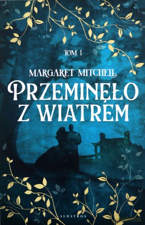 Przeminęło z wiatrem - Margaret Mitchell [KSIĄŻKA]