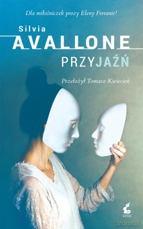 Przyjaźń - Silvia Avallone [KSIĄŻKA]