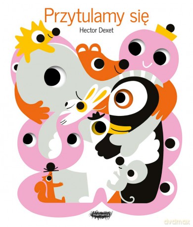 Przytulamy się - Hector Dexet [KSIĄŻKA]