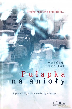 Pułapka na anioły - Marcin Grzelak [KSIĄŻKA]