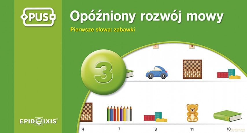 PUS Opóźniony rozwój mowy 3 Pierwsze słowa: zabawki - Dominika Czachorowska [KSIĄŻKA]
