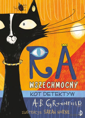 Ra Wszechmocny. Kot detektyw (Tom 1) - Amy Butler Greenfield [KSIĄŻKA]