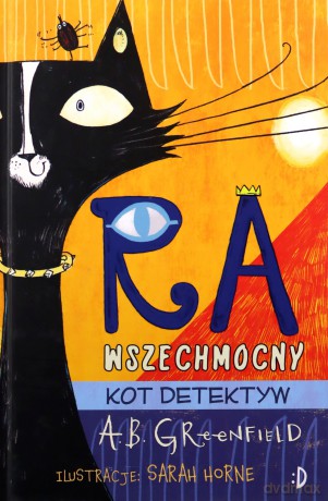 Ra Wszechmocny. Kot detektyw (Tom 1) - Amy Butler Greenfield [KSIĄŻKA]