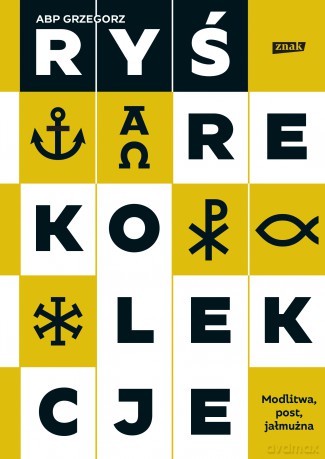 Rekolekcje. Modlitwa, post, jałmużna - Grzegorz Ryś [KSIĄŻKA]