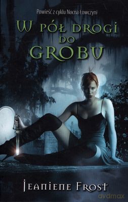 W Pół Drogi Do Grobu - Jeaniene Frost [KSIĄŻKA]