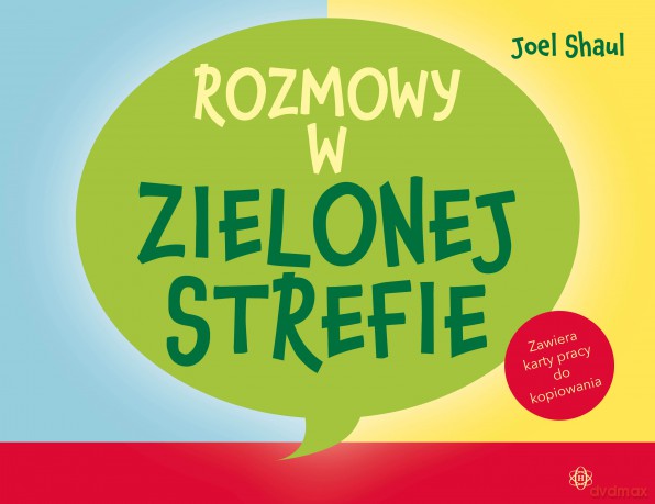 Rozmowy w zielonej strefie Ćwiczenia dla dzieci ze spektrum autyzmu - Joel Shaul [KSIĄŻKA]
