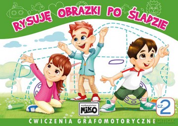 Rysuję obrazki po śladzie. Ćwiczenia grafomotoryczne. Część 2 [KSIĄŻKA]