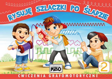 Rysuję szlaczki po śladzie. Ćwiczenia grafomotoryczne. Część 2 [KSIĄŻKA]