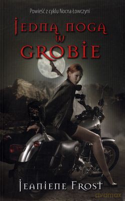 Jedną Nogą W Grobie - Jeaniene Frost [KSIĄŻKA]