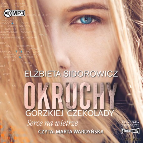 Serce na wietrze. Okruchy gorzkiej czekolady (Tom 2) - Elżbieta Sidorowicz [AUDIOBOOK]