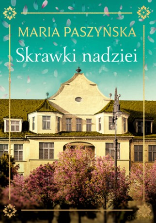Skrawki nadziei - Maria Paszyńska [KSIĄŻKA]